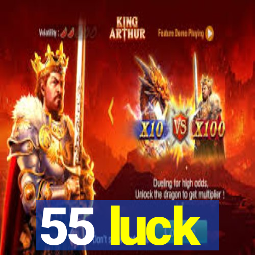 55 luck